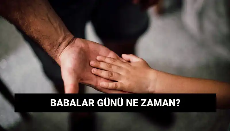 2025 Babalar Günü: Tarih, Gelenekler ve Anlamı