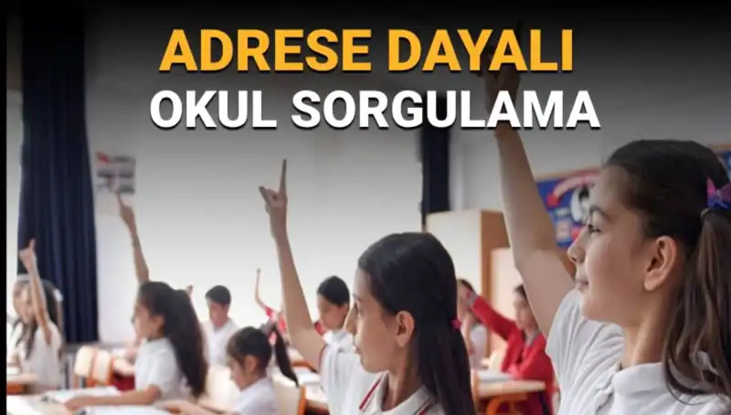 Çocuğunuzun Okulu İçin Adres Tabanlı Sorgulama Rehberi