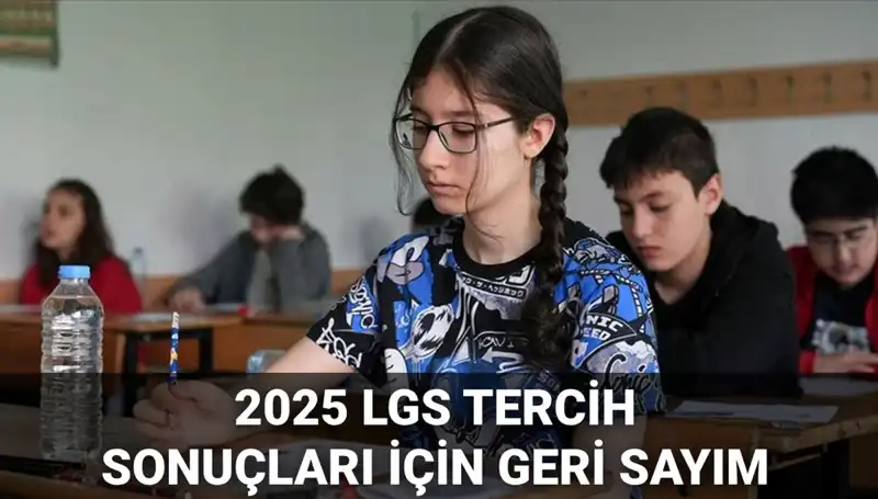 2025 LGS Tercih Sonuçları ve Nakil Takvimi Açıklandı!