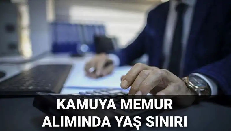 Kamu Memur Alımında Yaş Sınırı Değişti: Yeni Uygulama Nedir?