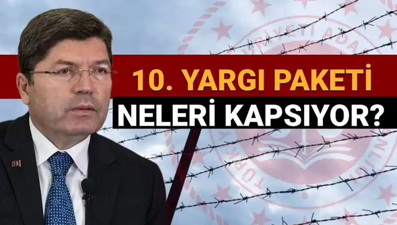 10. Yargı Paketi Çalışmaları: Af Yasası Gelişmeleri ve Mahkumları Bekleyen Yenilikler