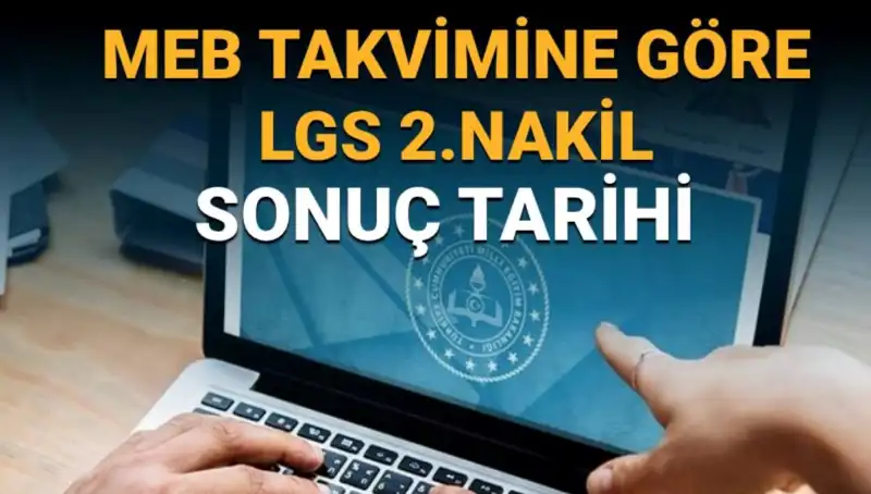 LGS 2. Nakil Süreci Hızla İlerliyor: 3. Tercih Sonuçları Ne Zaman Açıklanacak?