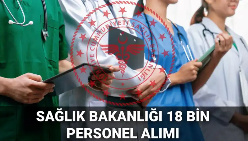 Sağlık Bakanlığı 2025'te 18 Bin Yeni Personel Alacak: Başvurular Ne Zaman?
